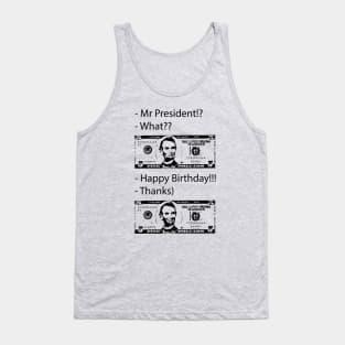 Happy Birthday Mr President - Smile Tank Top